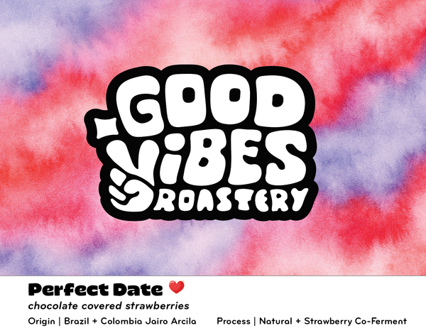 Good Vibes Roastery - Perfect Date, Brazil Nat + Colombia JairoArcila Strawberry Co-ferment