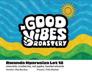 Good Vibes Roastery - Rwanda Nyarusiza Lot 12, Washed Red Bourbon