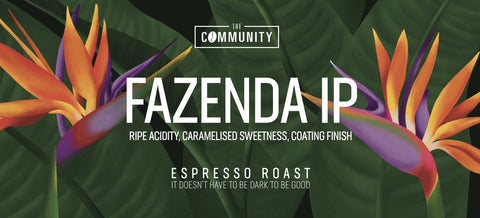 The Community - Fazenda IP - Brazil Espresso Roast