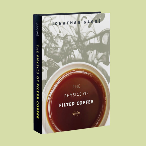 The Physics of Filter Coffee - by Jonathan Gagné