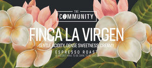 The Community - Finca La Virgen Nicaragua Espresso Roast